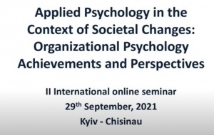 INTERNATIONAL COOPERATION IN ACTION: II INTERNATIONAL SEMINAR "APPLIED PSYCHOLOGY IN THE CONTEXT OF SOCIETAL CHANGES: ORGANIZATIONAL PSYCHOLOGY ACHIEVEMENTS AND PERSPECTIVES"